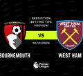 Bournemouth vs West Ham Prediction, Tips, Preview