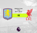 Aston Villa vs Liverpool Prediction, Odds & Betting Tips