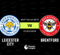 Leicester vs Brentford Betting Tips & Best Value Bets