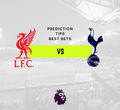 Liverpool vs Tottenham Prediction, Odds & Betting Tips
