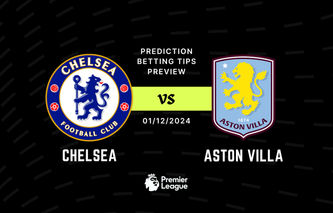 Chelsea vs Aston Villa Prediction, Tips, Preview