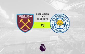 West Ham vs Leicester Prediction, Odds & Betting Tips