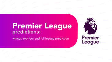 Premier League Predictions: Winner, Top Four and Full League Prediction