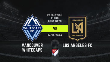 Vancouver Whitecaps vs LAFC prediction, picks & best bets