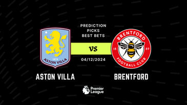 Aston Villa vs Brentford Prediction, Picks & Best Bets