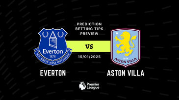 Everton vs Aston Villa Prediction, Tips, Preview