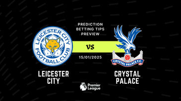 Leicester vs Crystal Palace Prediction, Tips, Preview