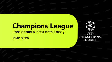 Champions League Predictions & Best Bets Today 21/01/2025