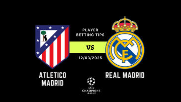 Atletico Madrid vs Real Madrid Player Betting Tips