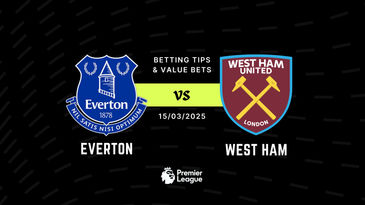 Everton vs West Ham Betting Tips & Best Value Bets