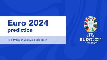 Euro 2024 prediction: Top Premier League goalscorer 