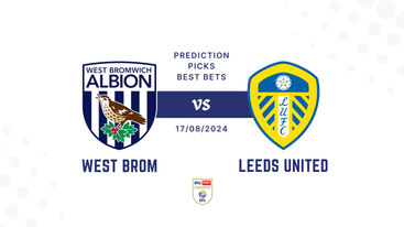 West Brom vs Leeds United Prediction, Betting Tips, Preview