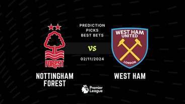 Nottingham Forest vs West Ham Prediction, Tips, Preview