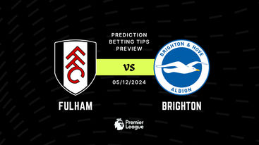 Fulham vs Brighton Prediction, Tips, Preview