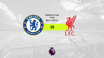 Chelsea vs Liverpool Prediction, Odds & Betting Tips