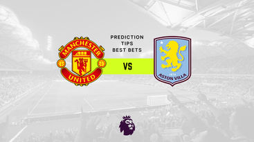 Manchester Utd vs Aston Villa Prediction, Odds & Betting Tips
