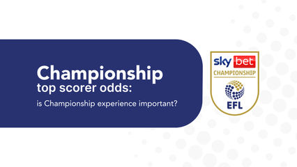 Championship 2024/25 Top Scorer odds: Is Championship experience important?