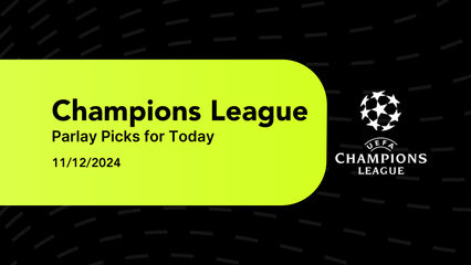 Champions League Parlay Picks for 11/12/2024