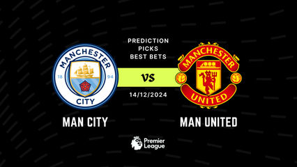 Man City vs Man United Prediction, Picks & Best Bets