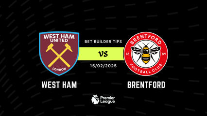 West Ham vs Brentford bet builder tips today