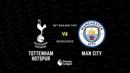 Tottenham vs Man City Bet Builder Tips Today