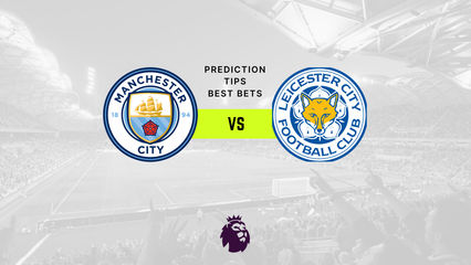 Manchester City vs Leicester Prediction, Odds & Betting Tips