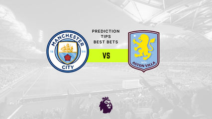 Manchester City vs Aston Villa Prediction, Odds & Betting Tips