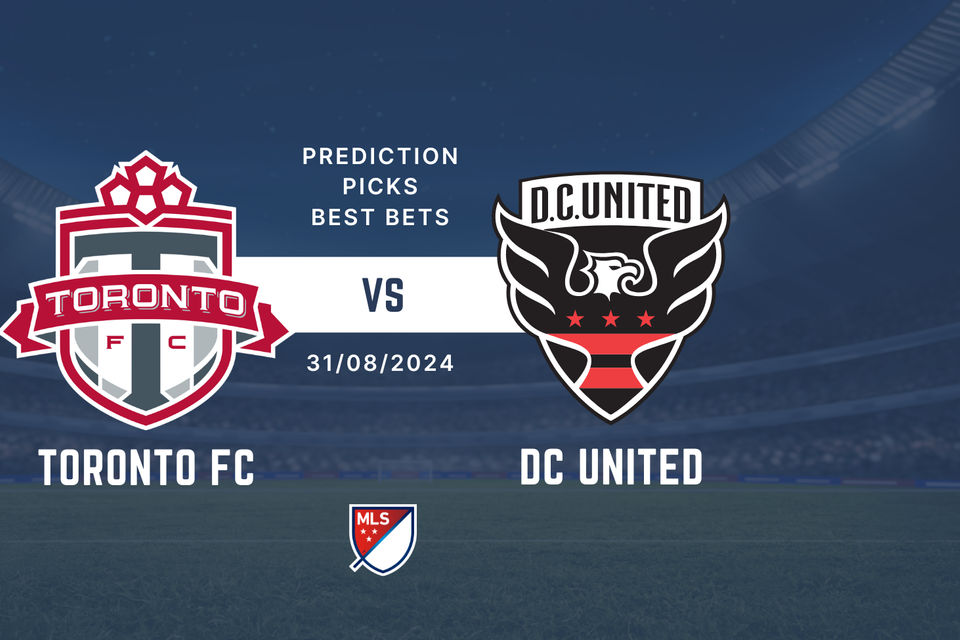 Toronto FC vs DC United Prediction, Picks & Best Bets