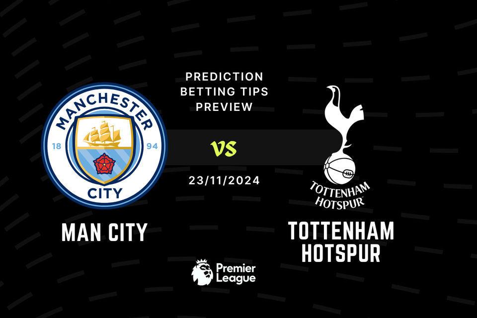 Man City vs Tottenham Prediction, Tips, Preview