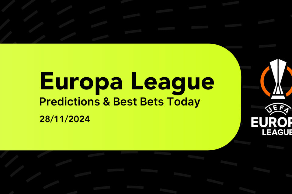 Europa League Predictions & Best Bets for Today 28/11/2024