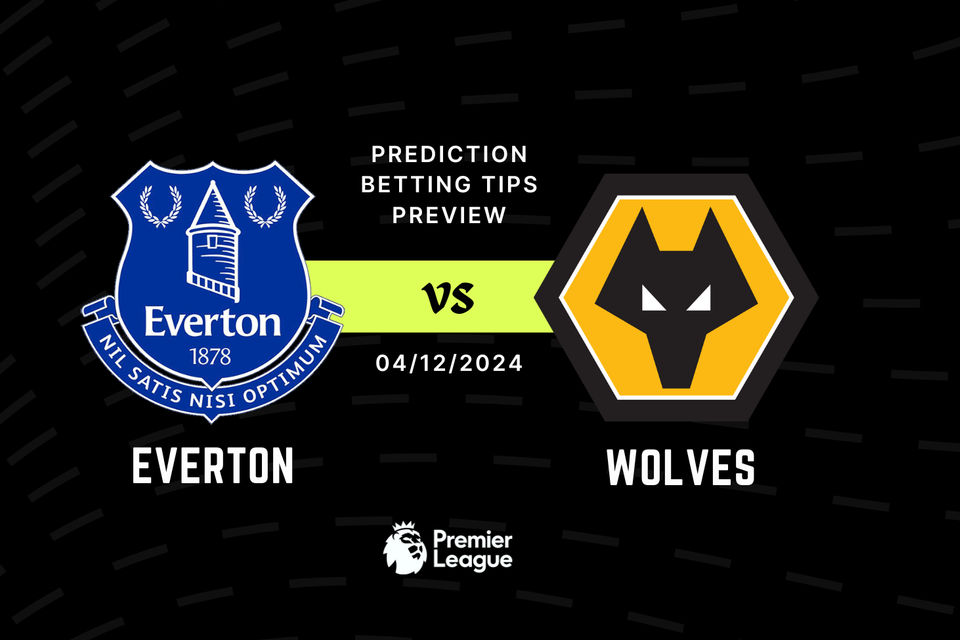 Everton vs Wolves Prediction, Tips, Preview