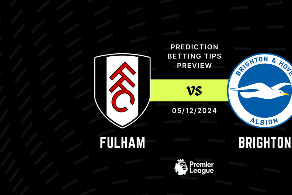 Fulham vs Brighton Prediction, Tips, Preview