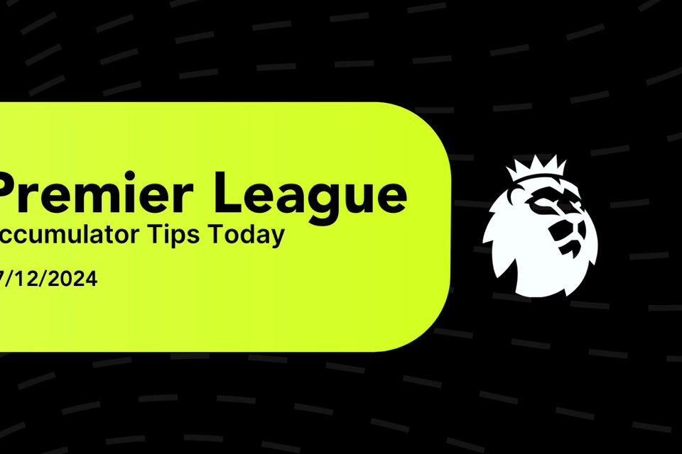 Premier League Football Accumulator Tips Today 07/12/2024