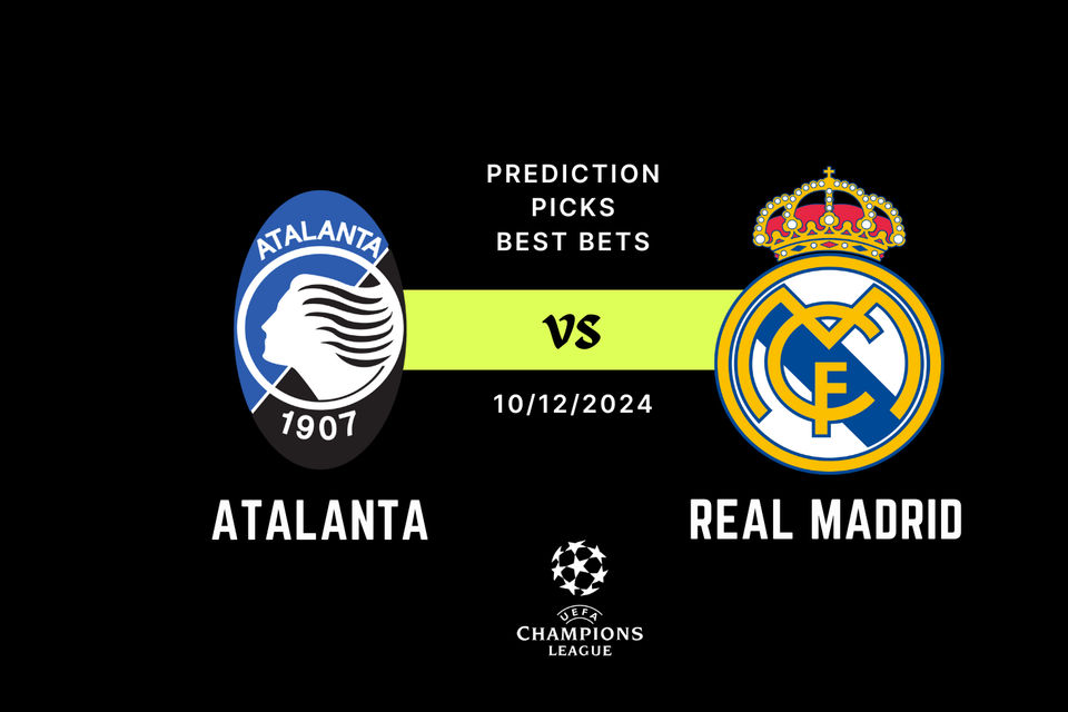 Atalanta vs Real Madrid Prediction, Picks & Best Bets