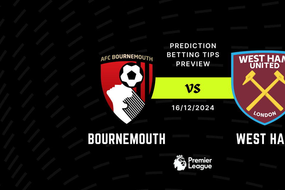 Bournemouth vs West Ham Prediction, Tips, Preview