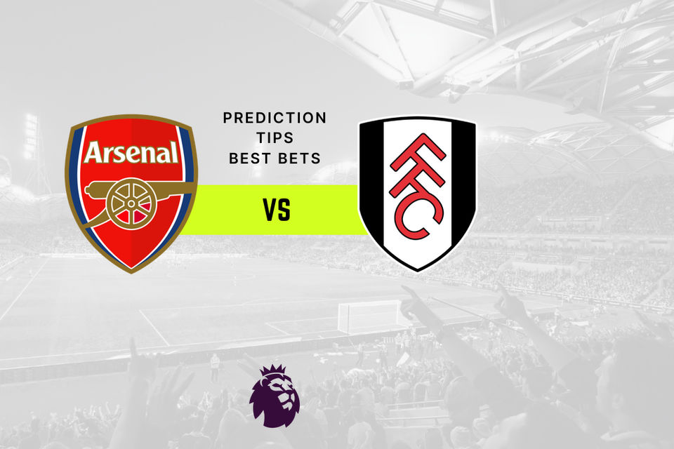 Arsenal vs Fulham Prediction, Odds & Betting Tips