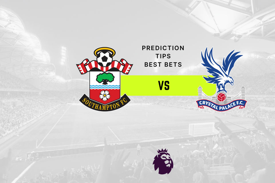 Southampton vs Crystal Palace Prediction, Odds & Betting Tips