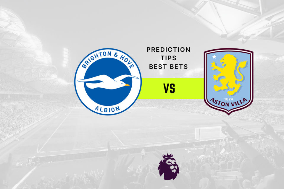Brighton vs Aston Villa Prediction, Odds & Betting Tips