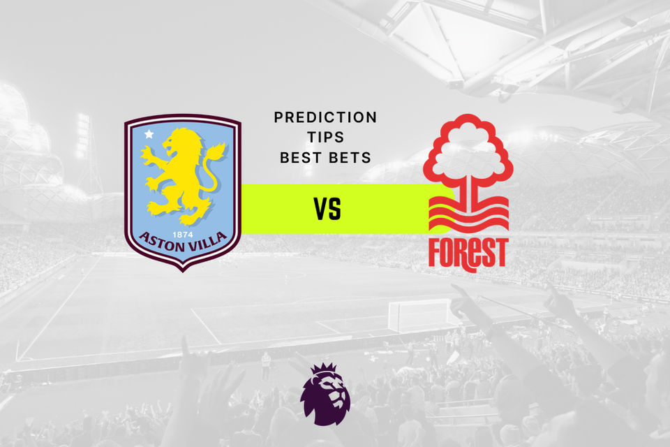 Aston Villa vs Nottingham Prediction, Odds & Betting Tips