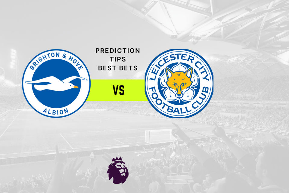Brighton vs Leicester Prediction, Odds & Betting Tips