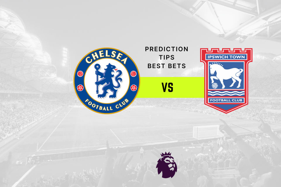 Chelsea vs Ipswich Prediction, Odds & Betting Tips