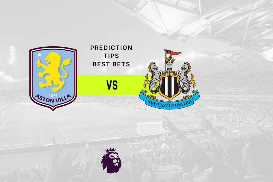 Aston Villa vs Newcastle Prediction, Odds & Betting Tips